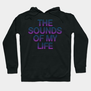 The sounds of my life Hoodie